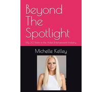 Beyond The Spotlight: My 30 Years in the Adult Entertainment Industry