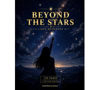 Beyond the Stars: 120-Page College Ruled Notebook for School, College & Everyday Writing
