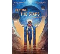 Beyond the Stars: At Galaxy's Edge: a space opera anthology: Volume 3 (Beyond the Stars space opera anthologies)