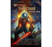 Beyond the Stars: Rocking Space: a space opera anthology (Beyond the Stars space opera anthologies)