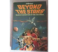 Beyond the Stars: Tales of Adventure in Time and Space