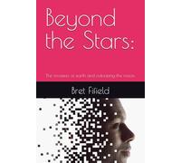 Beyond the Stars:: The invasion of earth and colonizing the moon.
