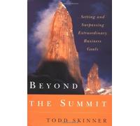 Beyond the Summit: Setting and Surpassing Extraordinary Business Goals