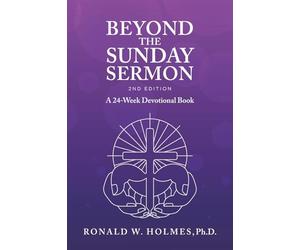 Beyond the Sunday Sermon 2nd Edition: A 24-W evotional Book