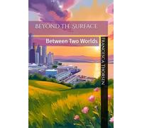 Beyond the Surface: Between Two Worlds
