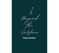 Beyond the Surface: Deeper Worship