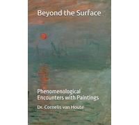Beyond the Surface: Phenomenological Encounters with Paintings: 8 (The Art Series)