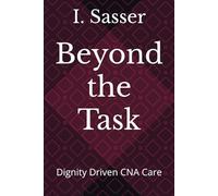 Beyond the Task: Dignity Driven CNA Care