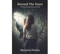 Beyond The Tears: A Global Exploration of Grief