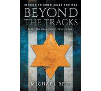 Beyond the Tracks: Based on Harrowing True Events