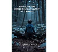 "Beyond the Trail - Lucas's Incredible Journey into the Forest"