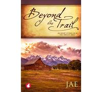 Beyond the Trail. Six Short Stories (Oregon)