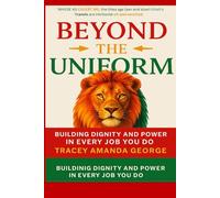 Beyond the Uniform: Building Dignity and Power in Every Job You Do