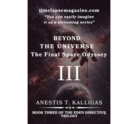 BEYOND THE UNIVERSE "The Final Space Odyssey": THE EDEN DIRECTIVE - BOOK THREE