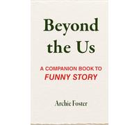 Beyond the Us: A Companion Book to Funny Story