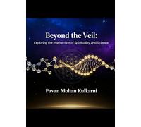BEYOND THE VEIL ⚛️ Exploring the Intersection of Spirituality and Science: “Bridging Science, Soul, and the Fellowship of Seekers” - Highlights both the integration and your call for community.