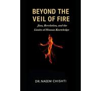 Beyond the Veil of Fire: Jinn, Revelation, and the Limits of Human Knowledge