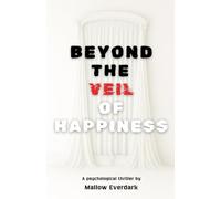Beyond the Veil of Happiness