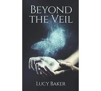 Beyond the Veil: The no-nonsense guide to spiritual & psychic development