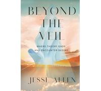 Beyond the Veil: Where Theory Ends and Encounter Begins