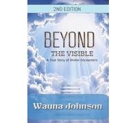 Beyond the Visible: A True Story of Encounters