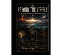 BEYOND THE VISIBLE: Layers. Law. Origin. Sovereign Understanding. (SOVEREIGN EXOPOLITICS)