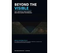 Beyond the Visible: UAP, Artificial Intelligence and Non-Human Technology