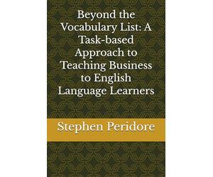 Beyond the Vocabulary List: A Task-based Approach to Teaching Business to English Language Learners