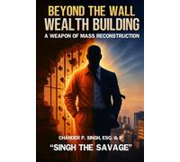 Beyond the Wall Wealth Building: A Weapon of Mass Reconstruction