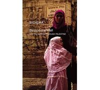 Beyond the Wall - Writing a Path through Palestine (Manifestos for the 21st Century)