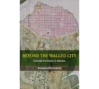 Beyond the Walled City: Colonial Exclusion in Havana