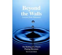 Beyond the Walls ... Lessons from Nehmiah: The Building of a Church Planting Movement