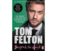 Beyond the Wand: The Magic and Mayhem of Growing Up a Wizard