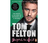 Beyond the Wand: The Magic and Mayhem of Growing Up a Wizard (Paperback) - Tom Felton Book