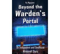 Beyond the Warden's Portal - Alex and Steve Legends Book 1: Minecraft Book Series (Independent and Unofficial)
