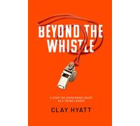 Beyond The Whistle: A Story On Overcoming Doubt As A Young Leader