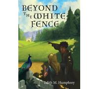 Beyond the White Fence