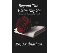 Beyond the White Napkin: Restaurants: The Things left Unsaid