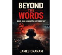 Beyond the Words: Cold War Linguistic Intelligence