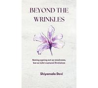 Beyond the Wrinkles: Seeing ageing not as weakness, but as Life’s natural Evolution