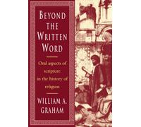 Beyond the Written Word: Oral Aspects of Scripture in the History of Religion