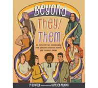 Beyond They/Them: 20 Influential Nonbinary and Gender-Diverse People You Should Know