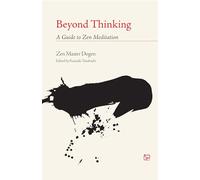 Beyond Thinking: A Guide to Zen Meditation