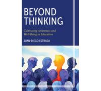 Beyond Thinking : Cultivating Awareness and Well-Being in Education