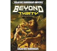 Beyond Thirty: Restored Edition (A Tale of the Lost Continent) (Edgar Rice Burroughs Universe)