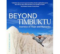 Beyond Timbuktu: Journeys of Hope and Humanity