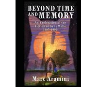 Beyond Time and Memory: An Exploration of the fiction of Gene Wolfe, 1987-1990
