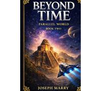 BEYOND TIME: Book Two: A Parallel World