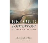 Beyond Tomorrow: Planning a New Civilization