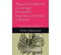 “Beyond Traditional Coverage: Parametric Insurance in Hotels & Resorts”: “Trigger-Based Protection: A Practical Guide to Parametric Insurance for Hospitality”
